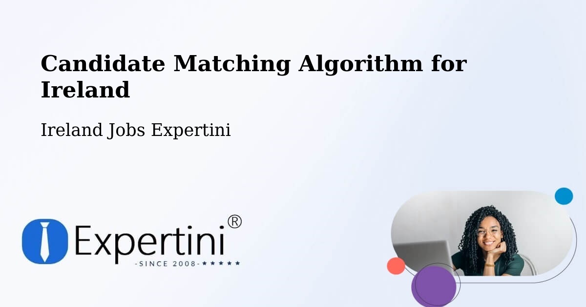Candidate Matching Algorithm Overview – Tralee - Ireland Jobs Expertini