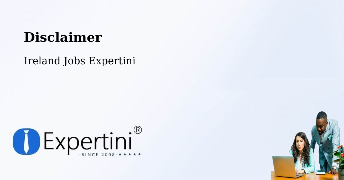 Disclaimer – Tralee - Ireland Jobs Expertini